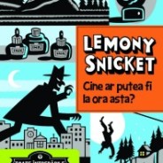 Lemony Snicket - Cine ar putea fi la ora asta